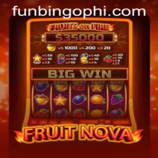 Exploring the Exciting World of FruitNova and FunBingo.COM: A Comprehensive Guide